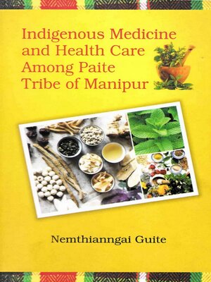 cover image of Indigenous Medicine and Health Care among Paite Tribe of Manipur